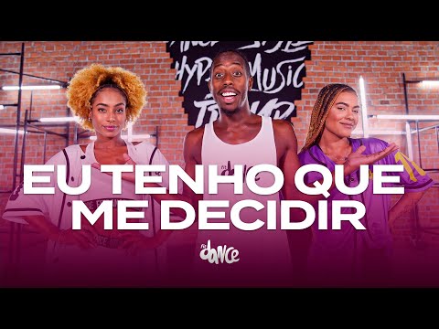 Eu Tenho Que Me Decidir - Felipe Amorim | FitDance (Coreografia)