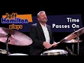 Jeff Hamilton plays 'Time Passes On' with brushes solo (Remo Sandlane Sessions #2)