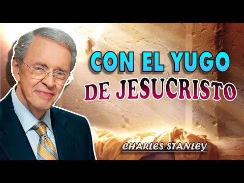 Con el yugo de Jesucristo ✅ Fe De Dios - Dr. Charles Stanley 2022