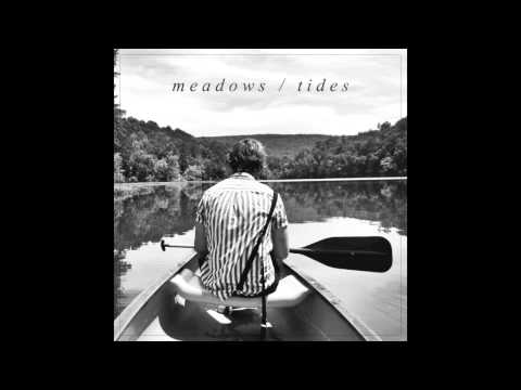Meadows / Tides