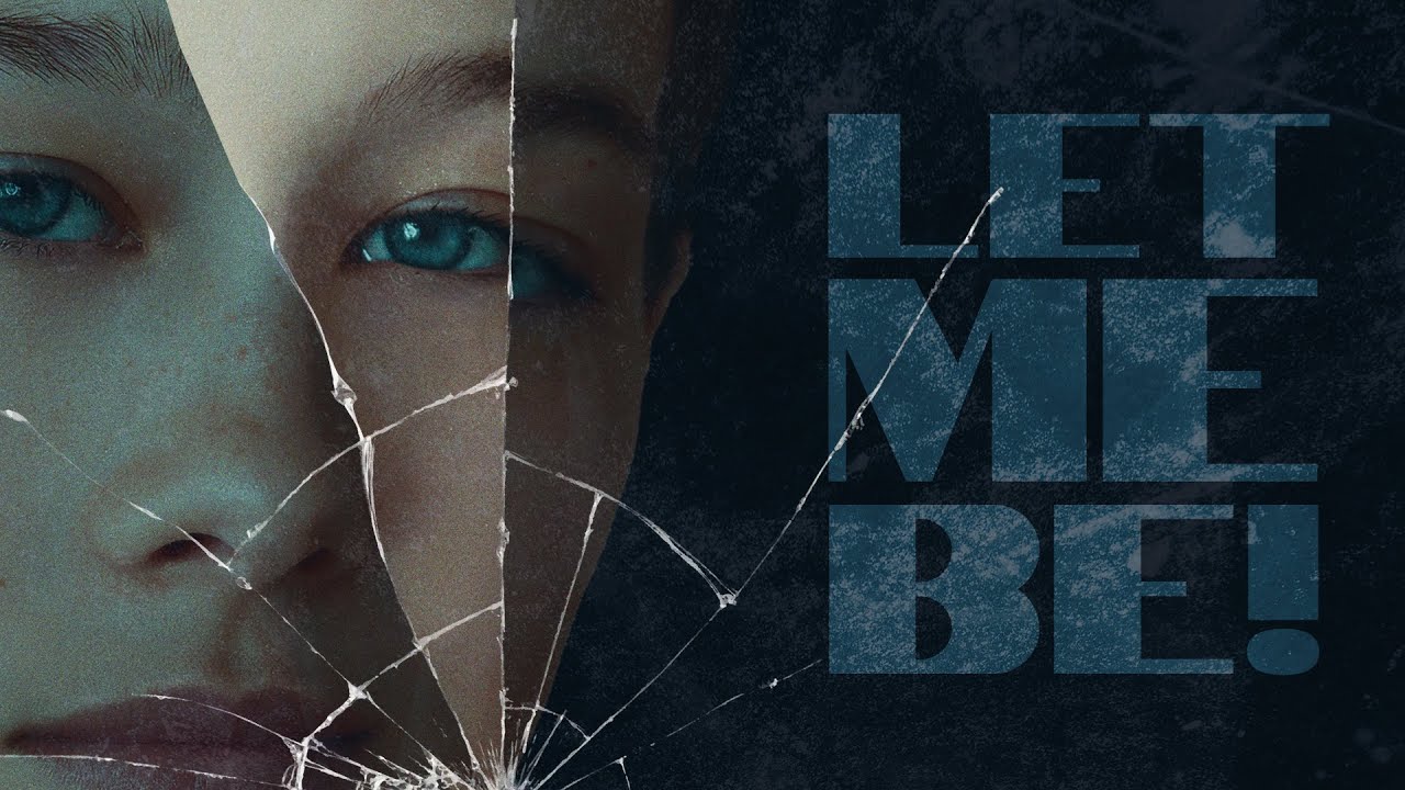 Let Me Be! | Shortfilm