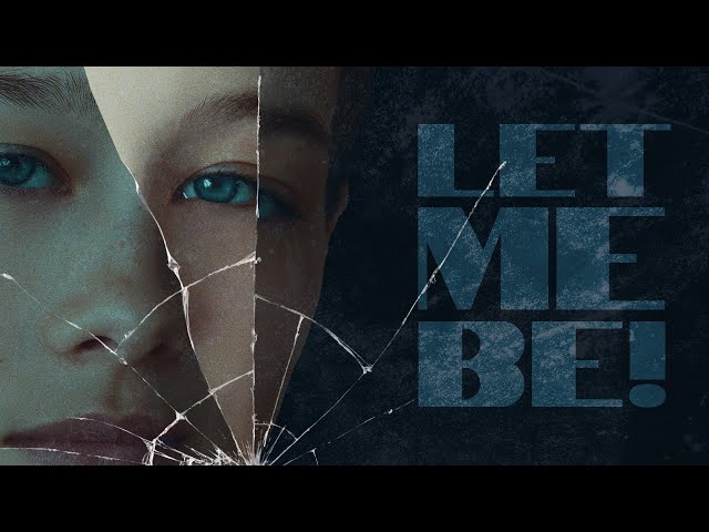 Let Me Be! | Shortfilm