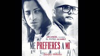 Arcangel - Me Prefieres A Mi (Reggaeton Remix) FT. El Potro Alvarez