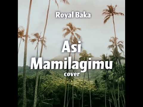 Royal Baka - Asi Mamilagimu cover