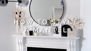 How to Style a Mantel 🔥 7 Easy Tips to Style the Perfect Fireplace Mantelpiece or Shelf