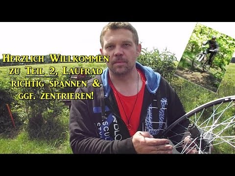 Teil 2 Laufrad Speichen richtig spannen und zentrieren!