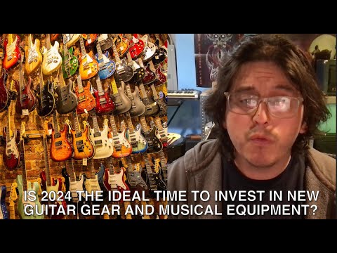 Is 2024 the Best Time to Invest in New Guitar Gear and Musical Equipment?