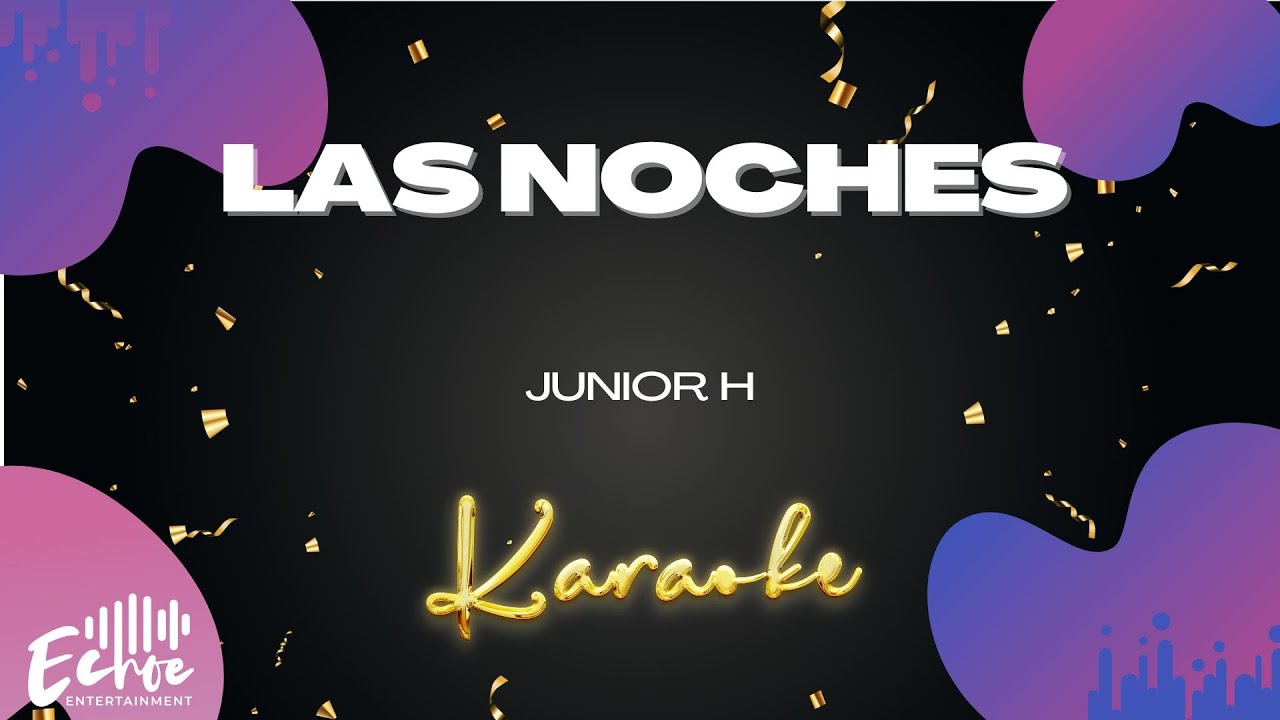 Junior H - LAS NOCHES (Versión Karaoke)