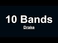 Drake - 10 Bands (Lyrics)