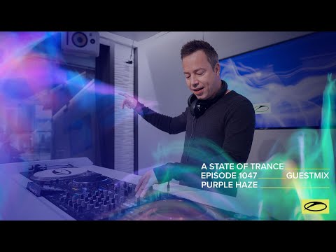 Purple Haze - A State Of Trance Episode 1047 Guest Mix