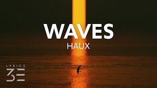 Haux - Waves (Lyrics)