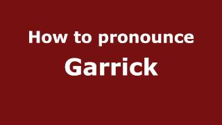 How to pronounce Garrick