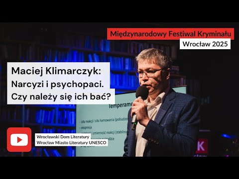 Maciej Klimarczyk: Narcyzi i psychopaci. Czy należy się ich bać? | Wykłady MFK 2025