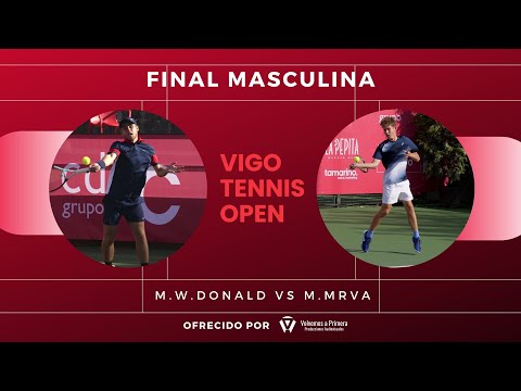 Vigo Tennis Open 2022 - Final Masculina (Matthew Wiliam Donald VS Maxim Mrva)