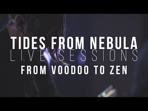 TIDES FROM NEBULA - From Voodoo to Zen || Live Sessions