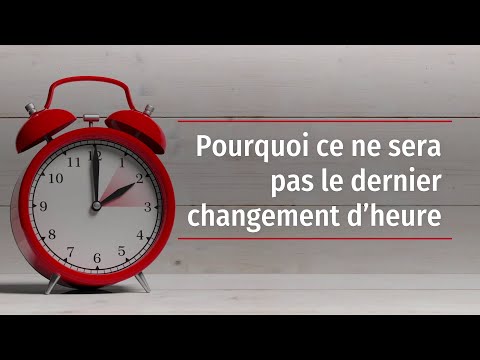 Pourquoi ce ne sera pas le dernier changement d’heure