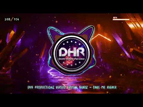 DvB Productionz Versus Brutal Beatz - Take Me Higher - DHR