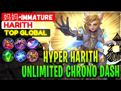 Hyper Harith Unlimited Chrono Dash [ Top Global Harith ] 妈妈•Immature - Mobile Legends