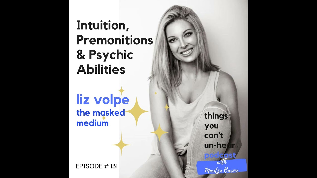 Liz Volpe // The Masked Medium on Intuition, Premonitions and Psychic Abilities