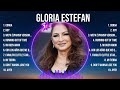 Gloria Estefan Greatest Hits 2024Collection Top 10 Hits Playlist Of All Time