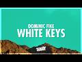 Dominic Fike White Keys Lyrics The World Is Moving We Were Never Meant To Stay 432Hz