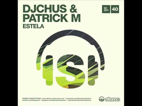 DJ Chus & Patrick M - Estela (Original Mix)