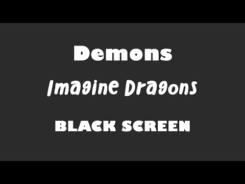 Imagine Dragons - Demons 10 Hour BLACK SCREEN Version