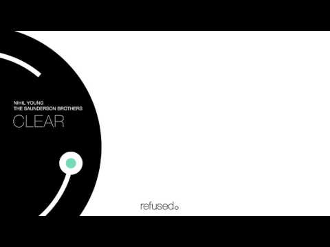 Nihil Young, The Saunderson Brothers | Clear