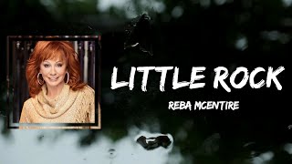 Reba McEntire - Little Rock (Lyrics)