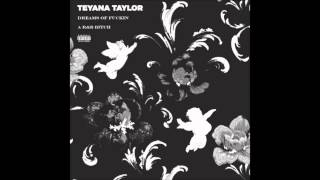 Teyana Taylor - Dreams Of Fuckin A R&amp;B Bitch (Official Audio)