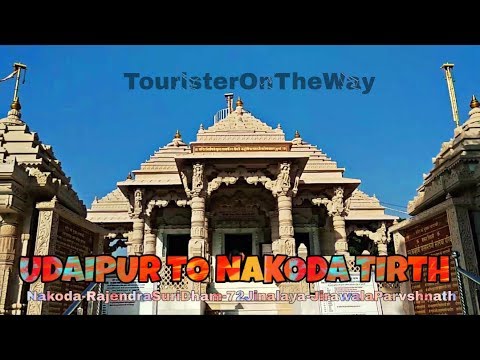 Udaipur to nakoda tirth || jiravala tirth || 72 jinalaya || rajendra suri dham || rajasthan tourism.