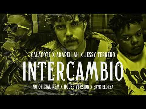 Intercambio (Comment allez-vous) Calacote X Akapellah ft. Jessy Terrero (No oficial house remix)