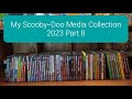 My Scooby Doo Media Collection 2023 Part 8