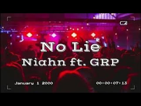 NO LIE - Niahn ft. GRP