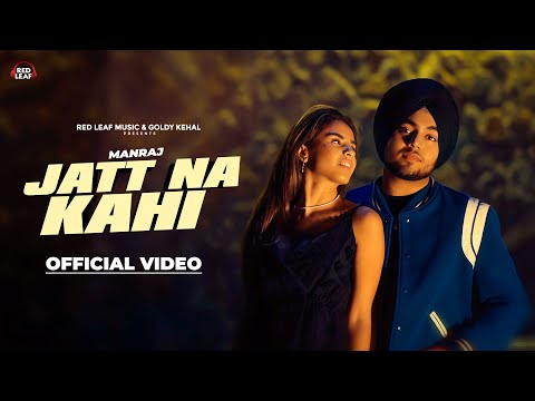 Jatt Na Kahi (Full Video) Manraj | New Punjabi Songs | Latest Punjabi Songs 2023