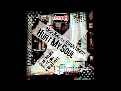 Mode Nine feat. Damon Trueitt - Hurt My Soul (Grant Nelson Remix)