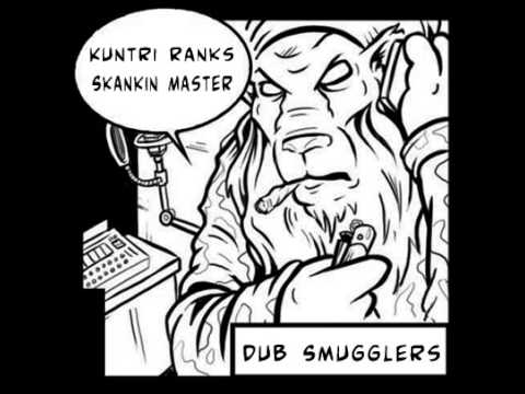 Dub Smugglers - Skankin' Master ft. Kuntri Ranks