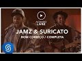 Jamz & Suricato - Bom Começo / Completa