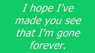 Gone Forever by Three Days Grace (Lyrics) (Unedited)