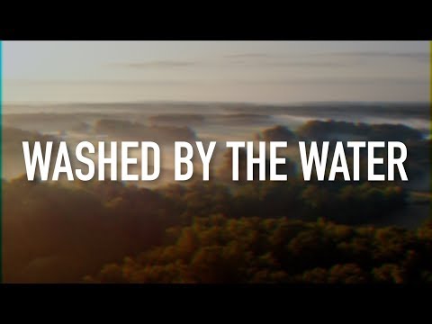 Washed By The Water video