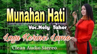 Download lagu Munahan Hati - Nely Taher (lagu kerinci lamo) Audio Stereo mp3