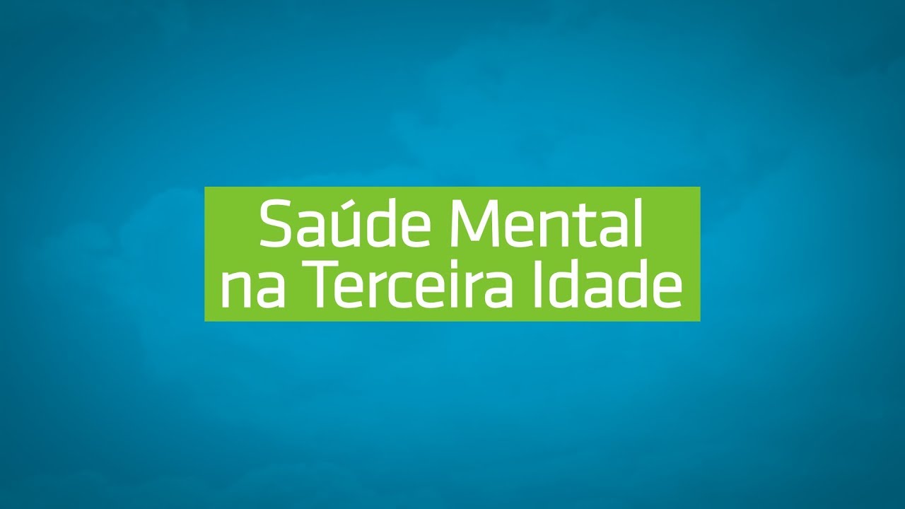 Saúde Mental na Terceira Idade