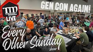 Gen Con Time AGAIN? - The Every Other Sunday Show