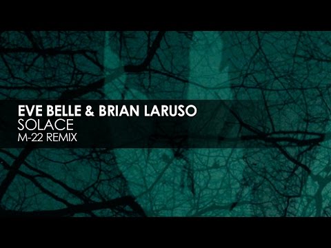 Eve Belle & Brian Laruso - Solace (M-22 Remix)
