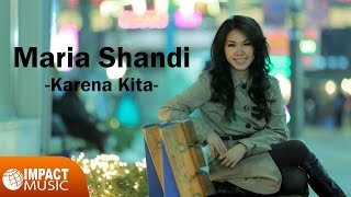 Download lagu Maria Shandi - Karena Kita mp3