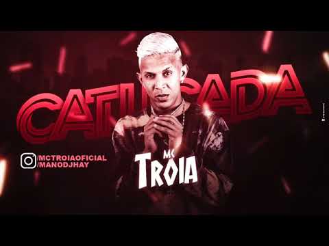MC TROIA - CATUCADA - MÚSICA NOVA EXCLUSIVA 2020