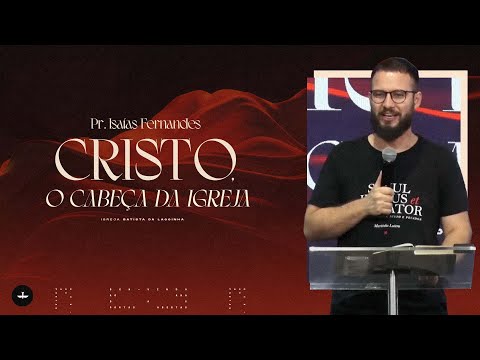 "Cristo, o cabeça igreja", com Pr. Isaías Fernandes | Celebração Quinta-Feira Manhã 19/01/2023