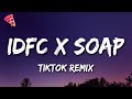 Idfc X Soap Tiktok Remix