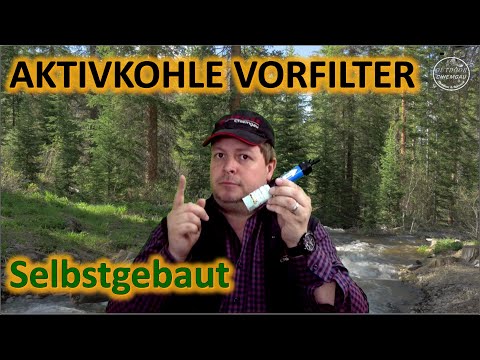 Aktivkohle Wasserfilter selber bauen / MYOG / DIY z.B. für Sawyer Mini - Wasser in der Krise