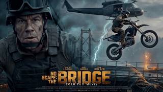 Download lagu NO ESCAPE: THE BRIDGE | Full Movie 2026 | Special Forces Survival Thriller | English | 4K UHD mp3